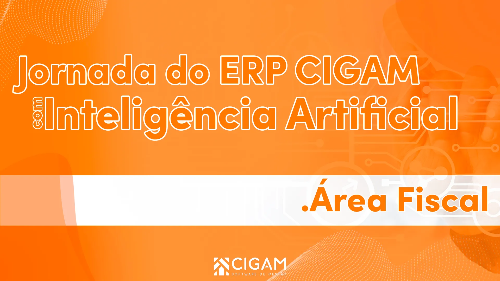 Jornada do ERP CIGAM -  �rea Fiscal