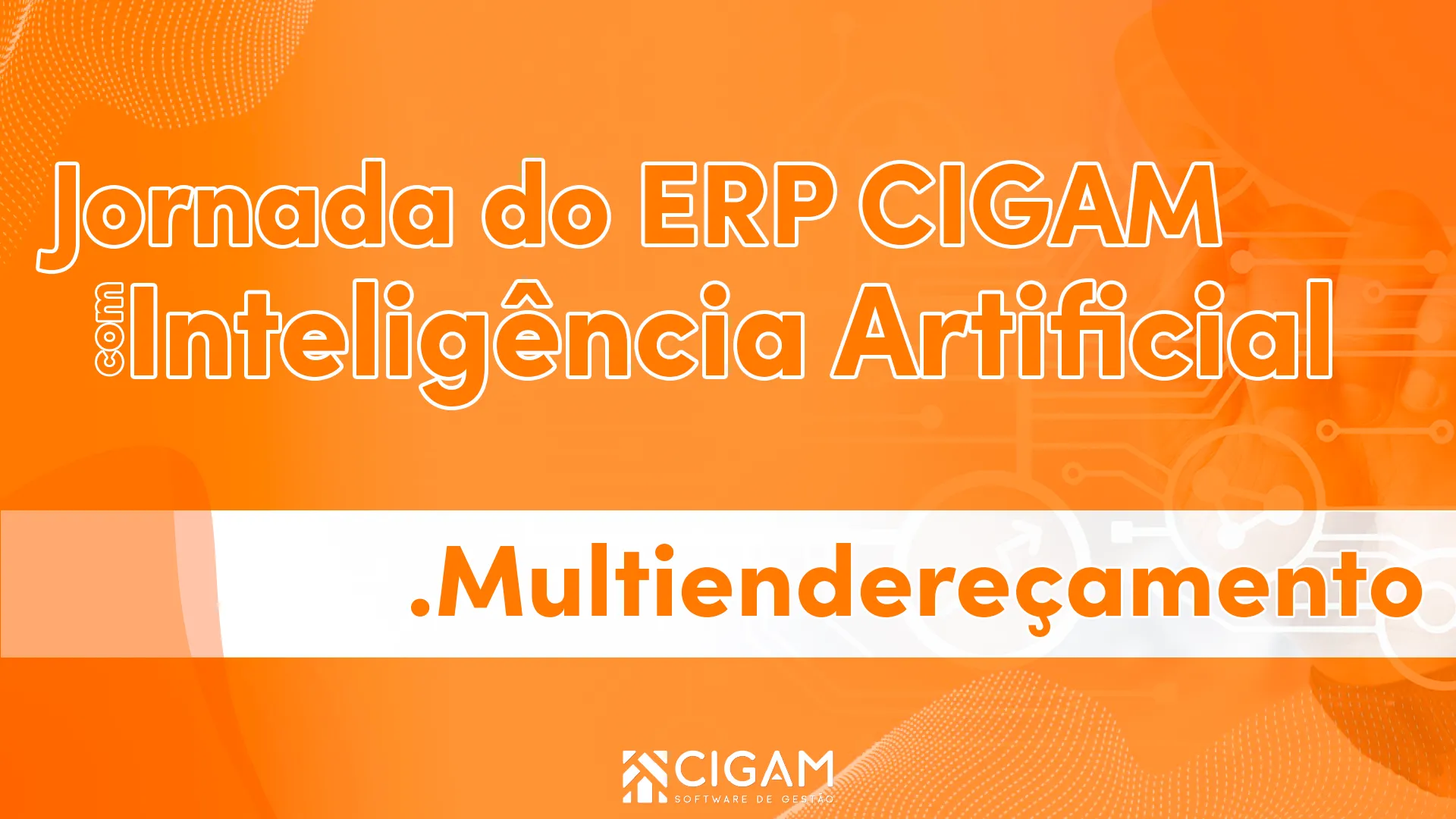 Jornada do ERP CIGAM -Multiendere�amento